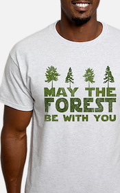 may_the_forest_be_with_you_green_tshirt.jpg