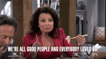 were-all-good-people-and-everybody-loves-us-fran-drescher.gif