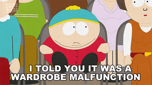 i-told-you-it-was-a-wardrobe-malfunction-eric-cartman.png